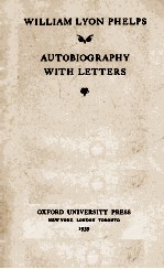 WILLIAM LYON PHELPS: AUTOBIOGRAPHY WITH LETTERS