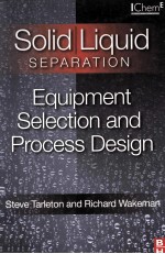 Solid/Liquid Separation:Equipment Selection and Process Design