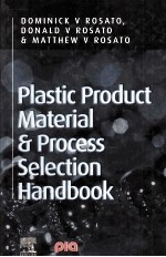 Plastic Product Material and Process Selection Handbook