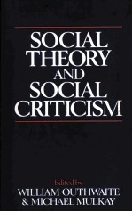 SOCIAL THEORY AND SOCIAL CRITICISM