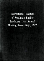 INTERNATIONAL INSTITUTE OF SYNTHETIC RUBBER PRODUCERS 13th ANNUAL MEETING PROCEEDINGS