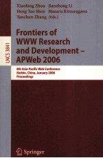 Lecture Notes in Computer Science 3841 Frontiers of WWW Research and Development-APWeb 2006 8th Asia