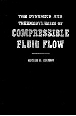 THE DYNAMICS AND THERMODYNAMICS OF COMPRESSIBLE FLUID FLOW VOLUME 1