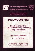 POLYCON'82 Injection moulding the influence of processing on performance papers and proceedings