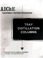 AIChE Equipment Testing Procedure TRAY DISTILLATION COLUMNS SECOND EDITION