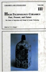 CERAMICS AND CIVILIZATION VOLUME III HIGH-TECHNOLOGY CERAMICS Past