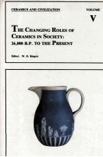 CERAMICS AND CIVILIZATION VOLUME V THE CHANGINE ROLES OF CERAMICS IN SOCIETY：26