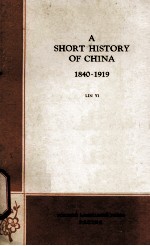 A SHORT HISTORY OF CHNA 1840-1919