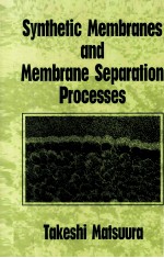 Synthetic Membranes and Membrane Separation Processes