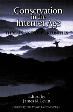 CONSERVATION IN THE INTERNET AGE THREATS AND OPPORTUNITIES