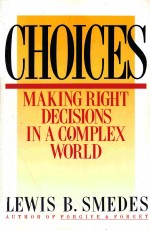 CHOICES MAKING TIGHT DECISIONS IN A COMPLEX WORLD