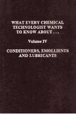 WHAT EVERY CHEMICAL TECHNOLOGIST WANTS TO KNOW ABOUT Volume IV