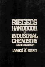 RIEGEL’S HANDBOOK OF INDUSTRIAL CHEMISTRY EIGHTH EDITION