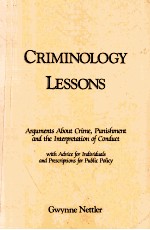 CRIMINOLOGY LESSONS ARGUMENTS ABOUT CRIME