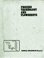 PROCESS TECHNOLOGY AND FLOWSHEETS VOLUME I