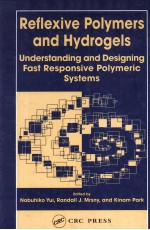 Reflexive Polymers and Hydrogels Understanding and Designing Fast Responsive Polymeric Systems