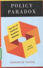 POLICY PARADOX: THE ART OF POLITICAL DECISION MAKING THIRD EDITION