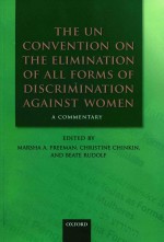 THE UN CONVENTION ON THE ELIMINATION OF ALL FORMS OF DISCRIMINATION AGAINST WOMEN A COMMENTARY