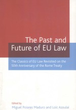 THE PAST AND FUTURE OF EU LAW THE CLASSICS OF EU LAW REVISITED ON THE 50TH ANNIVERSARY OF THE ROME