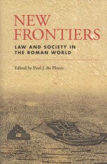 NEW FRONTIERS LAW AND SOCIETY IN THE ROMAN WORLD