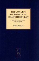 THE CONCEPT OF ABUSE IN EU COMPETITION LAW LAW AND ECONOMIC APPROACHES