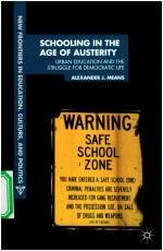 SCHOOLING IN THE AGE OF AUSTERITY URBAN EDUCATION AND THE STRUGGLE FOR DEMOCRATIC LIFE