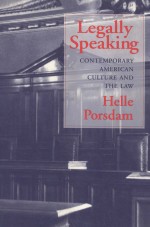 LEGALLY SPEAKING CONTEMPORARY AMERICAN CULTURE AND THE LAW