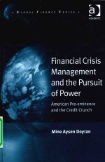 FINANCIAL CRISIS MANAGEMENT AND THE PURSUIT OF POWER AMERICAN PRE-EMINENCE AND THE CREDIT CRUNCH