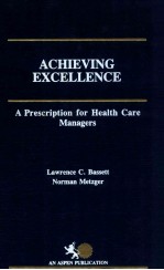 Achieving excellence : a prescription for health care managers