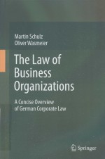 THE LAW OF BUSINESS ORGANIZATIONS A CONCISE OVERVIEW OF GERMAN CORPORATE LAW