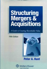 ASPEN PUBLISHERS STRUCTURING MERGERS & ACQUISITIONS: A GUIDE TO CREATING SHARDHOLDER VALUE FIFTH EDI