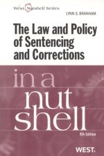 THE LAW AND POLICY OF SENTENCING AND CORRECTIONS IN A NUTSHELL EIGHTH EDITION