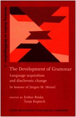 THE DEVELOPMENT OF GRAMMAR LANGUAGE ACQUISITION AND DIACHRONIC CHANGE IN HONOUR OF JURGEN M.MEISEL