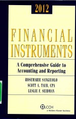 2012 FINANCIAL INSTRUMENTS A COMPREHENSIVE GUIDE TO ACCOUNTING AND REPORTING ROSEMARIE SANGIUOLO