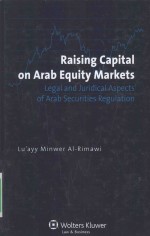 RAISING CAPITAL ON ARAB EQUITY MARKETS LEGAL AND JURIDICAL ASPECTS OF ARAB SECURITIES REGULATION