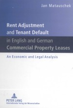 RENT ADJUSTMENT AND TENANT DEFAULT IN ENGLISH AND GERMAN COMMERCIAL PROPERTY LEASES AN ECONOMIC AND