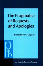 PRAGMATICS & BEYOND NEW SERIES 212 THE PRAGMATICS OF REQUESTS AND APOLOGIES DEVELOPMENTAL PATTERNS