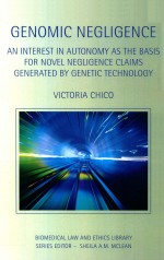 GENOMIC NEGLIGENCE AN INTEREST IN AUTONMY AS THE BASIS FOR NOVEL NEGLIGENCE CLAIMS GENERATED BY GEN