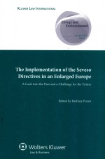 THE IMPLEMENTATION OF THE SEVESO DIRECTIVES IN AN ENLARGED EUROPE A LOOK INTO THE PAST AND A CHALLE