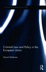 CRIMINAL LAW AND POLICY IN THE EUROPEAN UNION