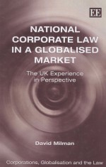 NATIONAL CORPORATE LAW IN A GLOBALISED MARKET THE UK EXPERIENCE IN PERSPECTIVE