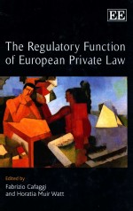 THE REGULATORY FUNCTION OF EUROPEAN PRIVATE LAW