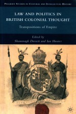 LAW AND POLITICS IN BRITISH COLONIAL THOUGHT TRANSPOSITIONS OF EMPIRE