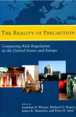 THE REALITY OF PRECAUTION COMPARING RISK REGULATION IN THE UNITED STATES AND EUROPE