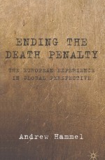 ENDING THE DEATH PENALTY THE EUROPEAN EXPERIENCE IN GLOBAL PERSPECTIVE