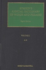 STROUD'S JUDICIAL DICTIONARY OF WORDS AND PHRASES VOLUME 1 A-E EIGHTH EDITION