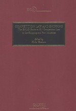 COMPETITION LAW AND SHIPPING THE EMLO GUIDE TO EU COMPELITION LAW IN THE SHIPPING AND PORT INDUSTRI