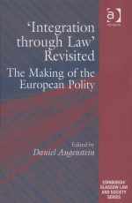 ‘INTEGRATION THROUGH LAW’REVISITED THE MAKING OF THE EUROPEAN POLITY