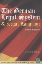 THE GERMAN LEGAL SYSTEM AND LEGAL LANGUAGE THIRD EDITION