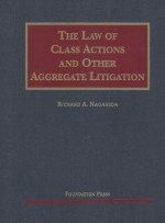 THE LAW OF CLASS ACTIONS AND OTHER AGGREGATE LITIGATION